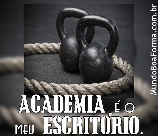 A academia é o meu escritório