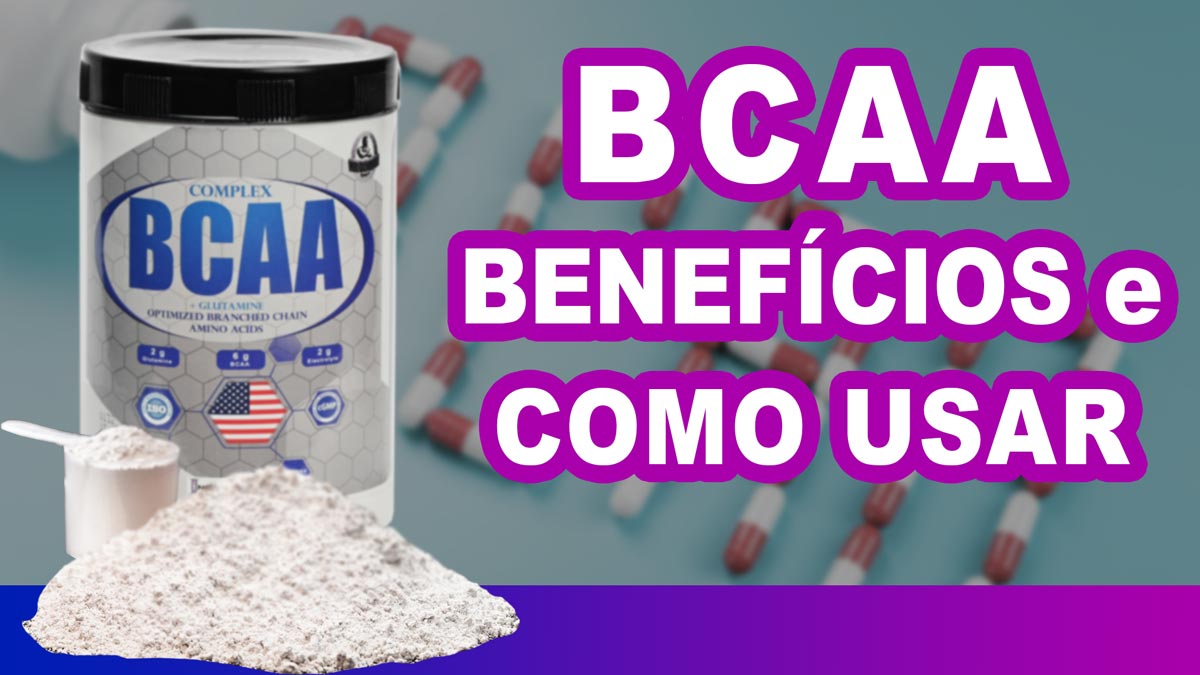[VÍDEO] Benefícios do BCAA para massa muscular, energia e saúde, como