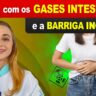 como acabar com os gases e barriga inchada