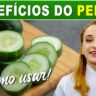 capa vídeo benefícios do pepino