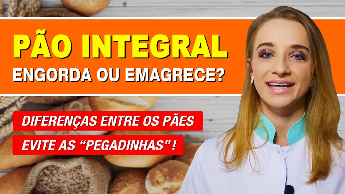 [VÍDEO] Pão integral engorda ou emagrece? Como comer certo? - MundoBoaForma